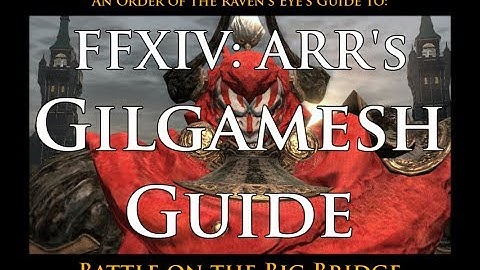 FFXIV: ARR- Gilgamesh Guide (Battle on the Big Bridge)