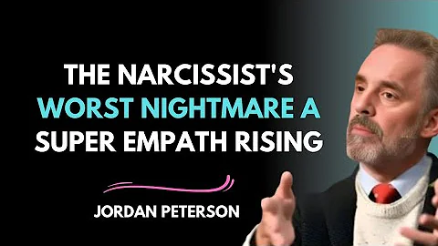 THE NARCISSIST'S WORST NIGHTMARE:A SUPER EMPATH RISING||JORDAN PETERSON MOTIVATIONAL SPEECH