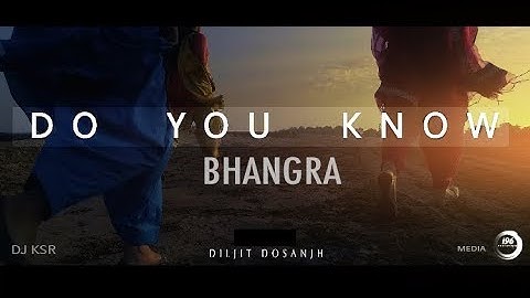 Do You Know ( Diljit )  |  BHANGRA  |  Ft. DJ KSR