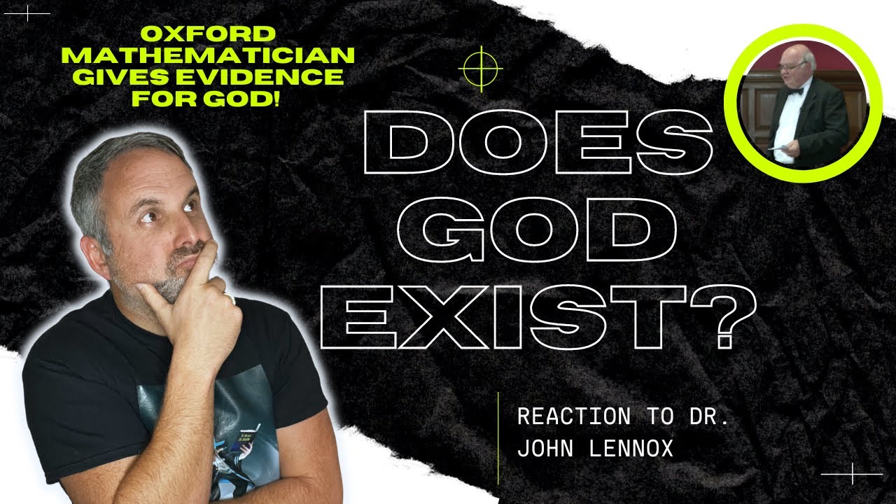 Does God Exist? Reacting to Oxford Mathematician's Evidence for God ...