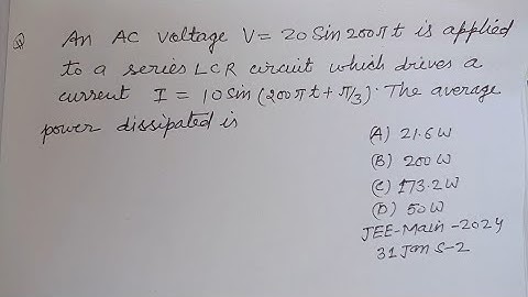 An A.C voltage V = 20 Sin200πt is applied to a series LCR circuit which derives  | jee mains physics