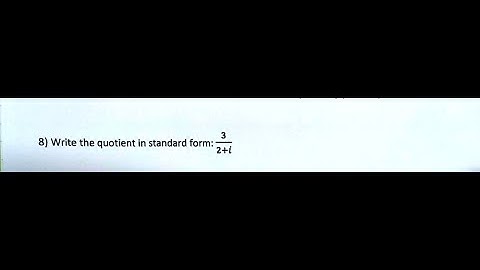 [Math] Write the quotient in standard form: