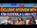 Atma Budhewalia & Aman Rozi | Exclusive Interview | Channel Punjabi |Our Time