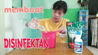 MEMBUAT DISINFEKTAN DARI BAYCLIN DAN WIPOL