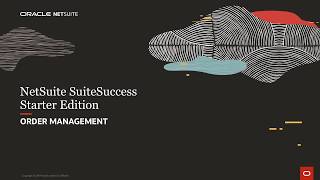 NetSuite SuiteSuccess Starter Edition: Order Management