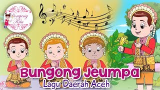 Bungong Jeumpa | Lagu Daerah Aceh | Budaya Indonesia | Dongeng Kita