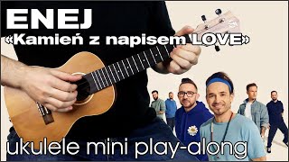 Enej - Kamień z napisem LOVE (ukulele mini play-along)