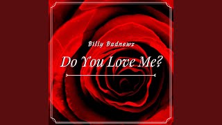Watch Billy Badnewz Do You Love Me video