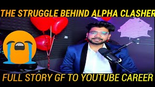 THE STRUGGLE BEHIND ALPHA CLASHER😥 | FULL STORY GF❤️ TO YOUTUBE CAREER | THE CO-LEADER OF HYDRA CLAN