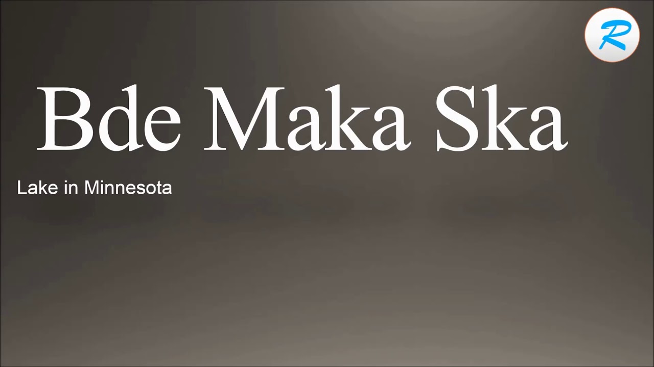 How To Pronounce Bde Maka Ska YouTube How To Pronounce Bde Maka Ska YouTube