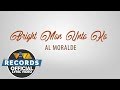 Al Moralde - Bright Man Unta Ka [Official Lyric Video]