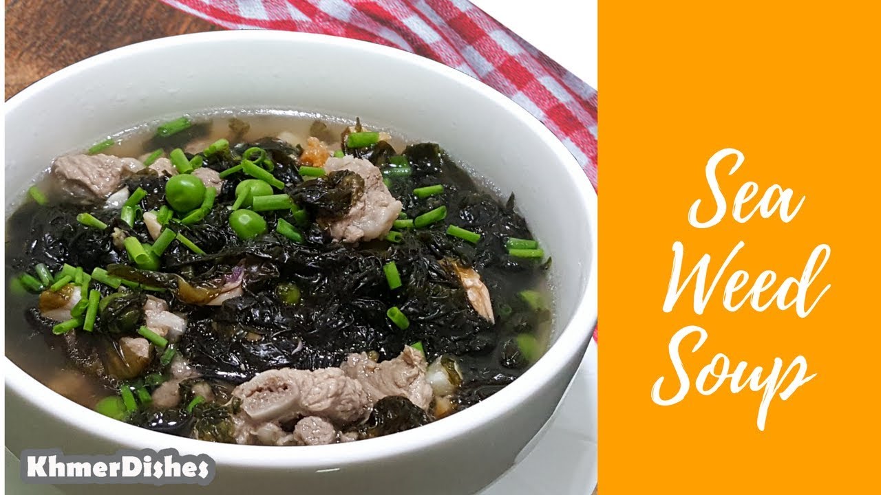Black Sea Weed Soup | How to cook Sea Weed Soup | Soup Recipe