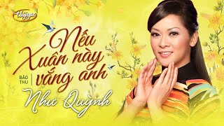 Video voorbeeld van "Như Quỳnh - Nếu Xuân Này Vắng Anh (Bảo Thu)"