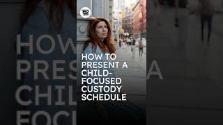 How to Present a Child-Focused Custody Schedule