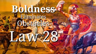 LAW 28 Enter Action with BOLDNESS | Robert Greene | 48 Laws of Power