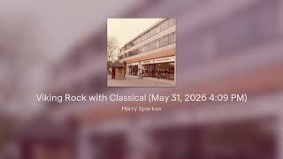 Viking Rock with Classical (May 31, 2026 4:09 PM)