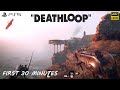 Deathloop - PS5 4K 60FPS HDR - First 30 Minutes Gameplay