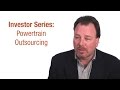 Key Investor Themes: Powertrain Outsourcing