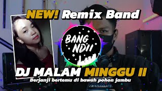 DJ MALAM MINGGU 2 | TERBARU NIH! Viral Tiktok • Remix Band (Cover Klara Desi)