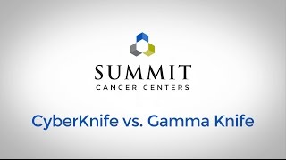Summit Cancer Centers - CyberKnife vs. Gamma Knife by Summit Cancer Centers 3,295 views 7 years ago 2 minutes, 15 seconds