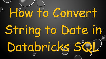 How to Convert String to Date in Databricks SQL