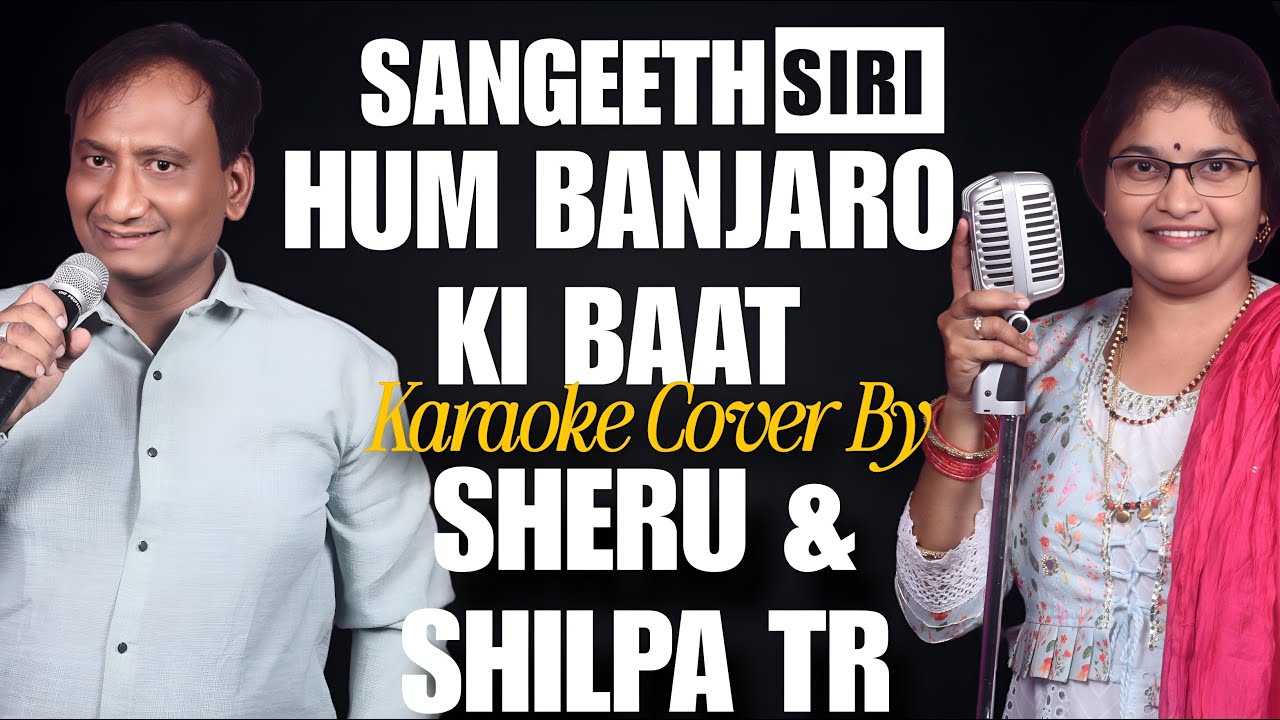 Hum Banjaro Ki Baat Karaoke Version Cover By Sheru & Shilpa TR