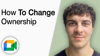 How to Change Ownership Google Meet [2025 Full Guide]