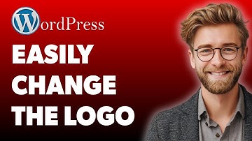 How To Easily Change The Logo In Wordpress Step-By-Step [2025 Guide]
