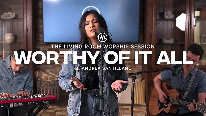 Worthy of It All (feat. Andrea Santillano) | Ancho...