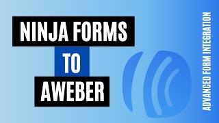 Quickly Integrate Ninja Forms To Aweber | Best Solution Wealth