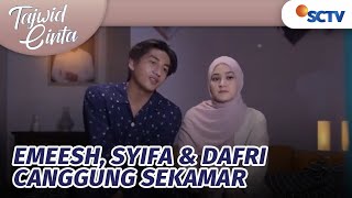 Canggung Nih Ye, Sekarang Dafri dan Syifa Sekamar | Tajwid Cinta Episode 66