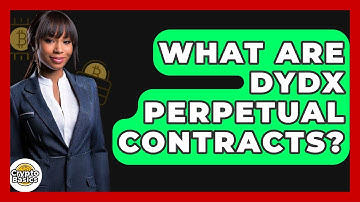 What Are DYdX Perpetual Contracts? - CryptoBasics360.com