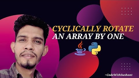 Cyclically rotate an array by one - JAVA || Python