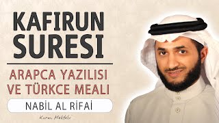 Kafirun suresi anlamı dinle Nabil al Rifai (Kafirun suresi arapça yazılışı okunuşu ve meali)