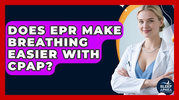 Does EPR Make Breathing Easier With CPAP? - Sleep Apnea Support Network