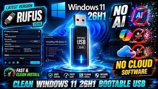 Latest Rufus 2026 🔥 Create a Clean Windows 11 26H1 Bootable USB | No AI, No Cloud Software