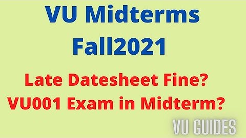 Does VU001 midterm exam2021 will held? VU Late datesheet fine? #vu #midterms