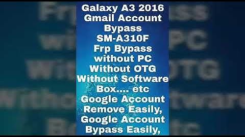 Galaxy A3 2016 SM-A310F Frp Bypass without PC  Google Account Remove Easily