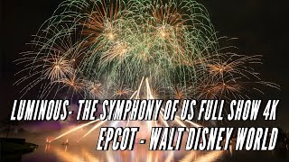 Luminous The Symphony of Us Fireworks Show 4K - EPCOT Walt Disney World