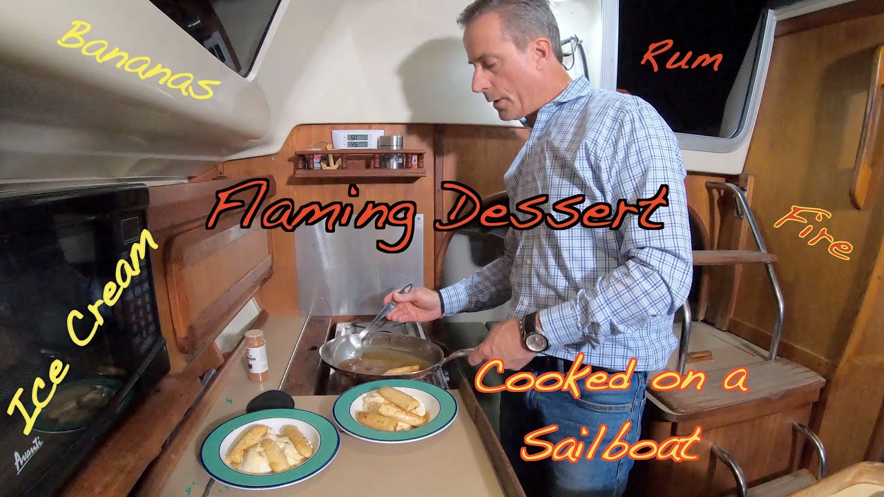 How to Make Bananas Foster ~ Flaming Dessert ~ Cooking on a Sailboat ~ Ep 12