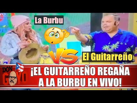 El Guitarreño se molesta con La Burbu y abandona el programa de