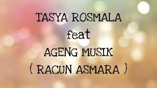 TASYA ROSMALA ft AGENG MUSIK _ RACUN ASMARA Lirik