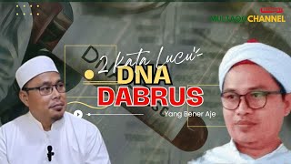 2KATA LUCU ..!! DNA DABRUS | NARASI DAKWAH ISLAMIC