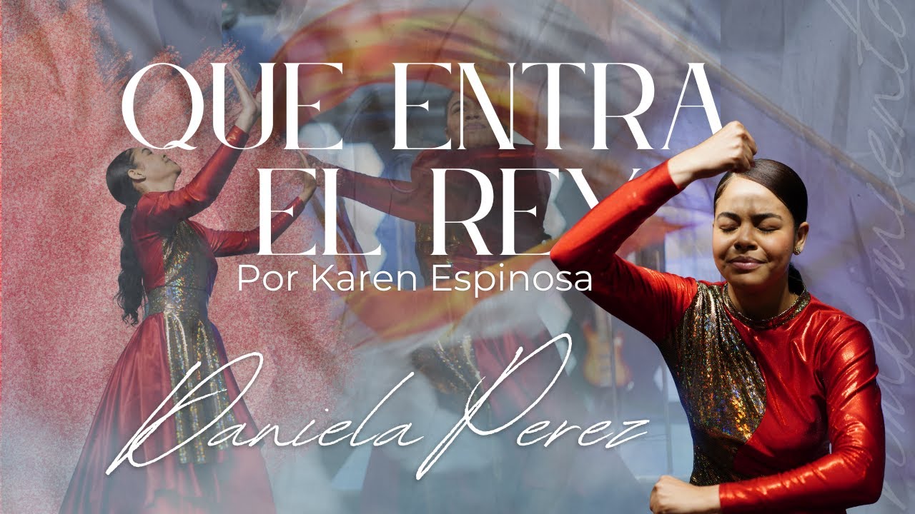 Danzora Daniela Perez - “Que Entra El Rey” by Karen Espinosa  