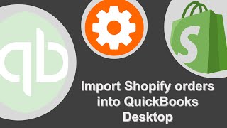 Import Shopify orders into QuickBooks desktop using Zed Axis