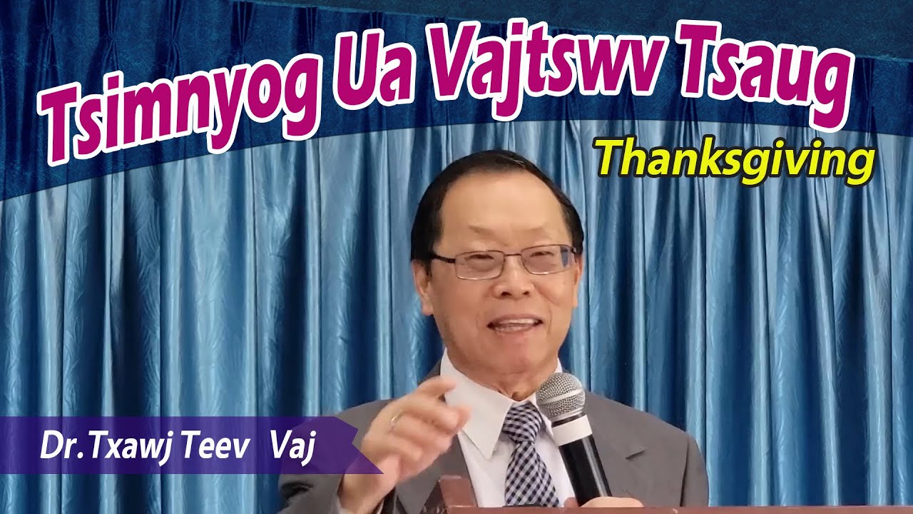 Tsimnyog Ua Vajtswv Tsaug (Thanksgiving) | Dr.Txawj Teev Vaj