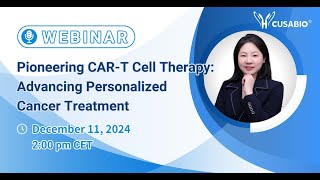 Pioneering CAR-T Cell Therapy: Advancing Personalized Cancer Treatment | CUSABIO