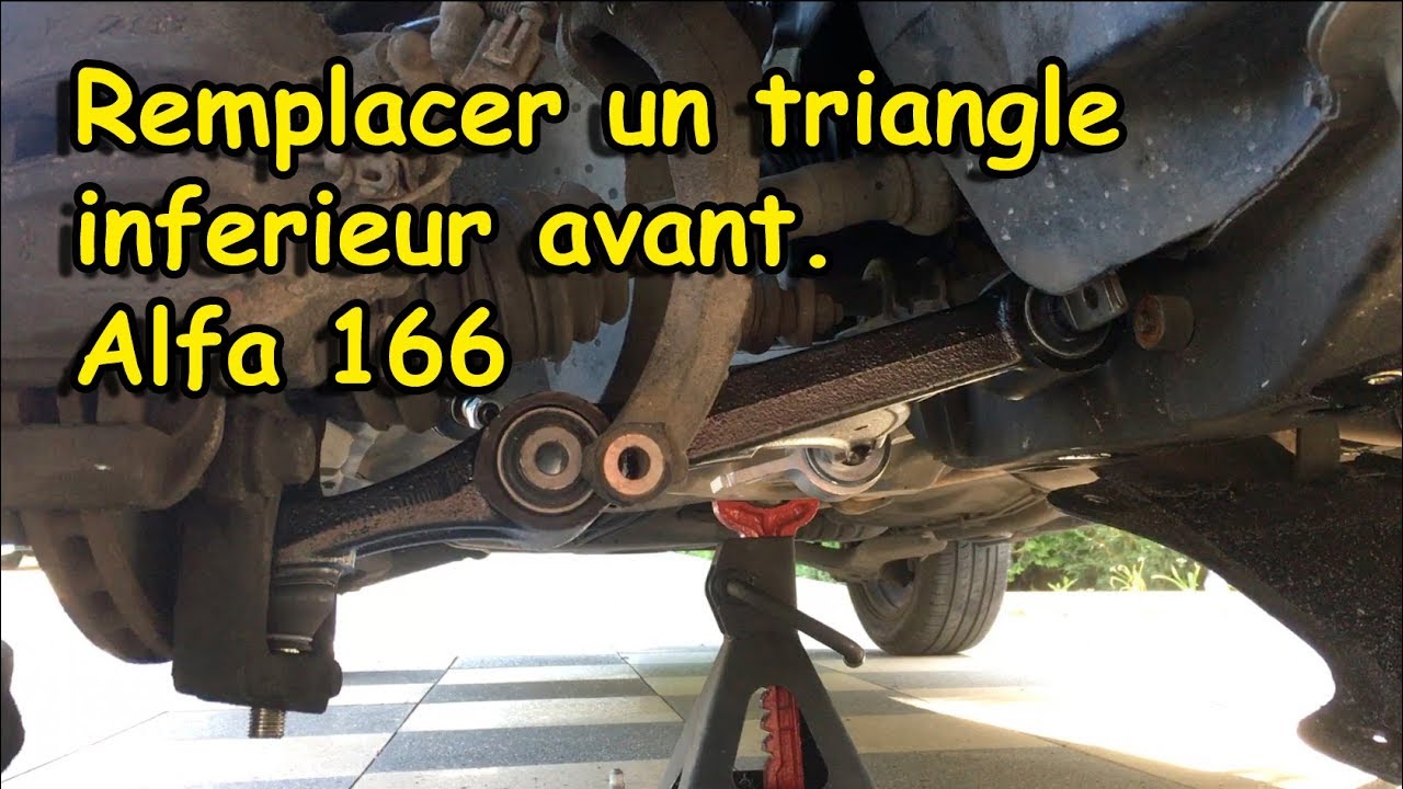 [COMMENT REMPLACER LES TRIANGLES INFERIEURS ALFA 166]