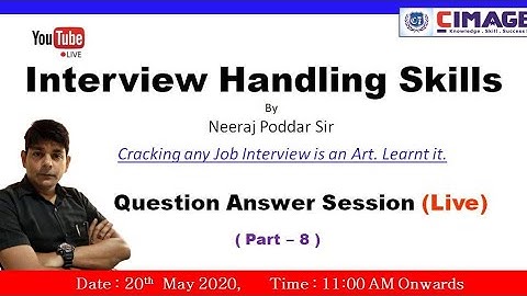 Interview Handling Skills by Neeraj Poddar Sir. (Part-8)