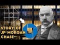 The Story of JP MORGAN CHASE & Co